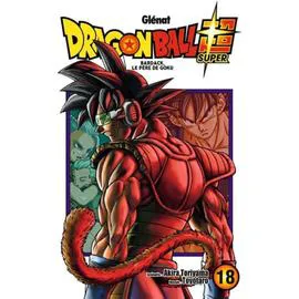 Manga Dragon Ball Super Tome 18 - Bardack, le père de Goku (l'unité)