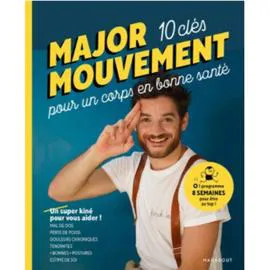 Major Mouvement 10 clés pour un corps en bonne santé - Major Mouvement (l'unité)