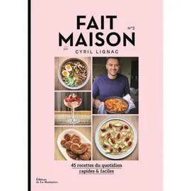 Livre : Fait maison Volume 2 Auteur : Cyril Lignac (l'unité)