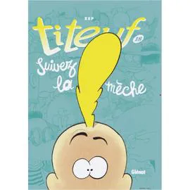 BD Titeuf Tome 18: Suivez la mèchet (l'unité)